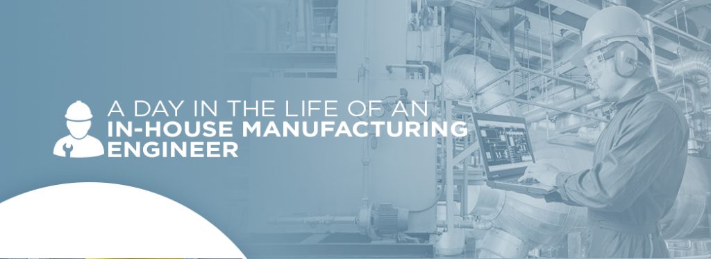What Does A Manufacturing Engineer Do?