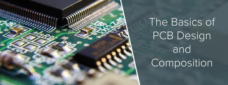The Basics of PCB Design and Composition